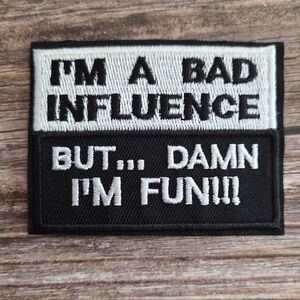 3/13$ IM A Bad Influence But Damn I'm Fun Biker Punk 90s Morale Patch